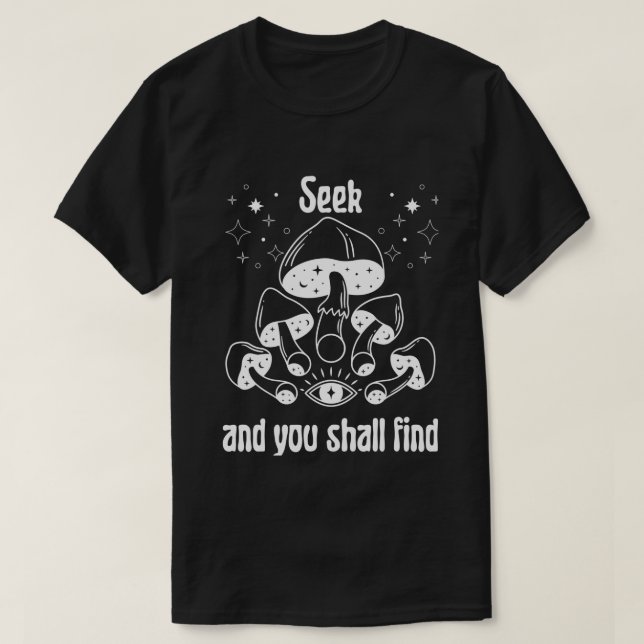 Seek and you shall find Magic mushroom third eye T-Shirt (Design Front)