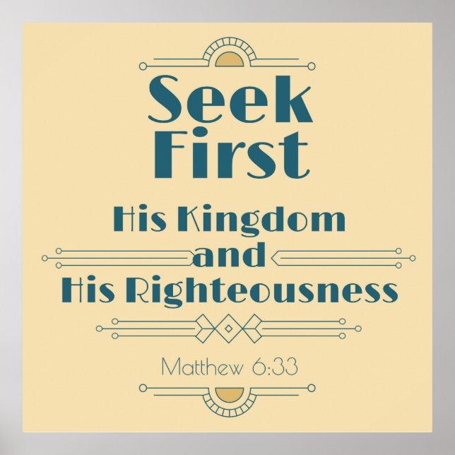 Seek First His Kingdom and His Righteousness Poster (Front)