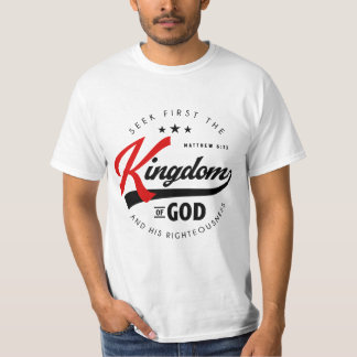 Seek First The Kingdom of God - Matthew 6:33 T-Shirt
