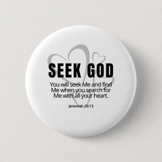 Seek God Jeremiah 29:13 SpeakChrist Inspirational Button