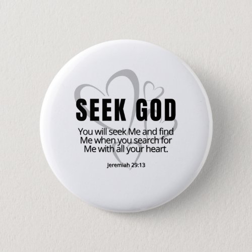 Seek God Jeremiah 2913 SpeakChrist Inspirational Button