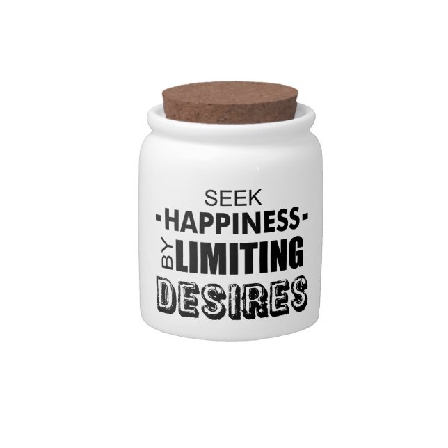 Seek Happiness By Limiting Desires Candy Jar (Front)