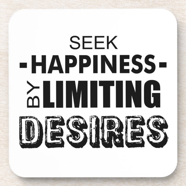 Seek Happiness By Limiting Desires Coaster (Front)