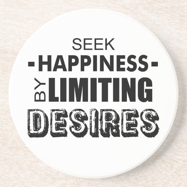 Seek Happiness By Limiting Desires Coaster (Front)