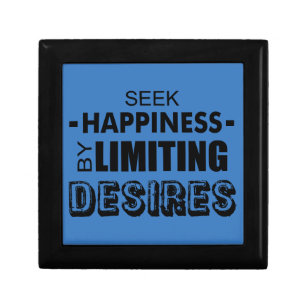 Seek Happiness By Limiting Desires Keepsake Box