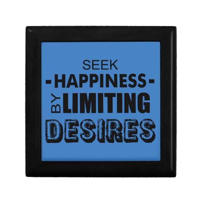 Seek Happiness By Limiting Desires Keepsake Box (Front)