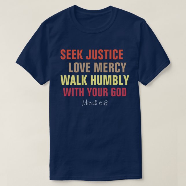 Seek Justice, Love Mercy, Walk Humbly T-Shirt (Design Front)