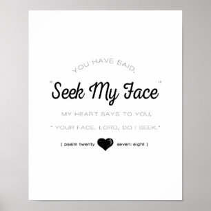 Seek My Face, Psalm Scripture Poster