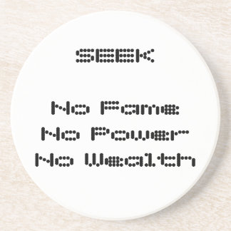 SEEK No Fame No Power No Wealth jGibney The MUSEU Coaster