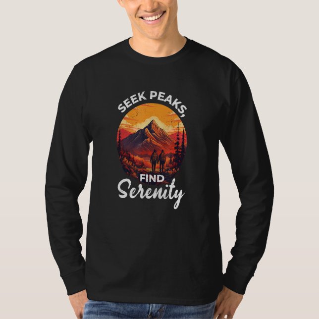 Seek peaks find serenity hiking nature camping quo T-Shirt (Front)