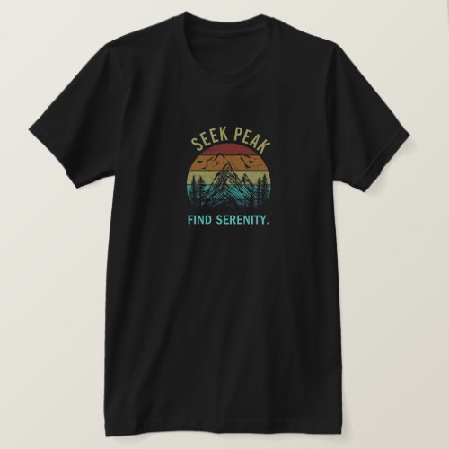 Seek Peaks Find Serenity T_Shirt