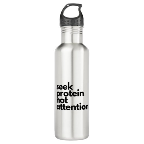 Seek Protein Not Attention Workout Gym Humor Stainless Steel Water Bottle