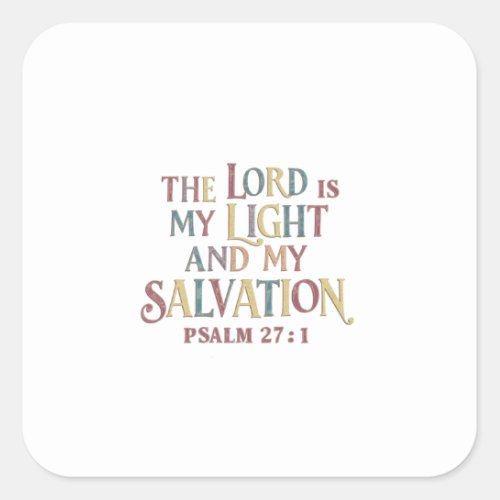 Seek Refuge in the Lords Light and His Salvation Square Sticker