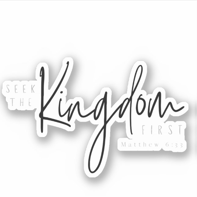 Seek the kingdom first Christian  Sticker (Front)