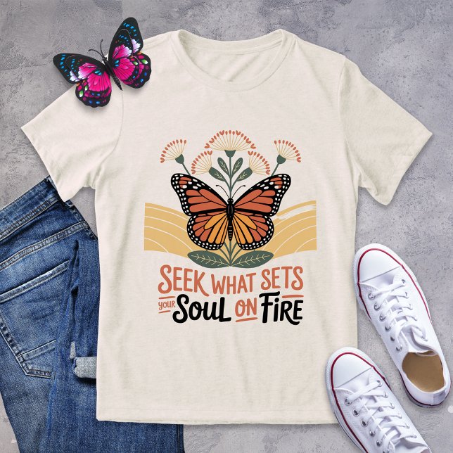 Seek What Sets Your Soul on Fire Butterfly T-Shirt Tri-Blend Shirt (Creator Uploaded)