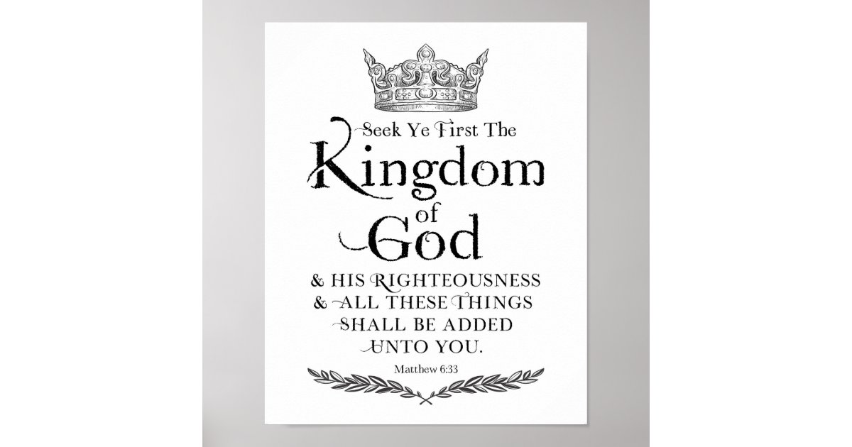 Seek Ye First The Kingdom Of God Art Print Zazzle Com