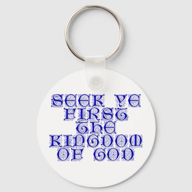 Seek ye first The Kingdom of God Keychain (Front)