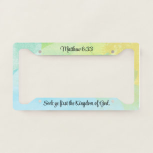Seek Ye First The Kingdom of God License Plate Frame