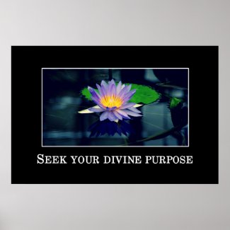Seek your divine purpose print
