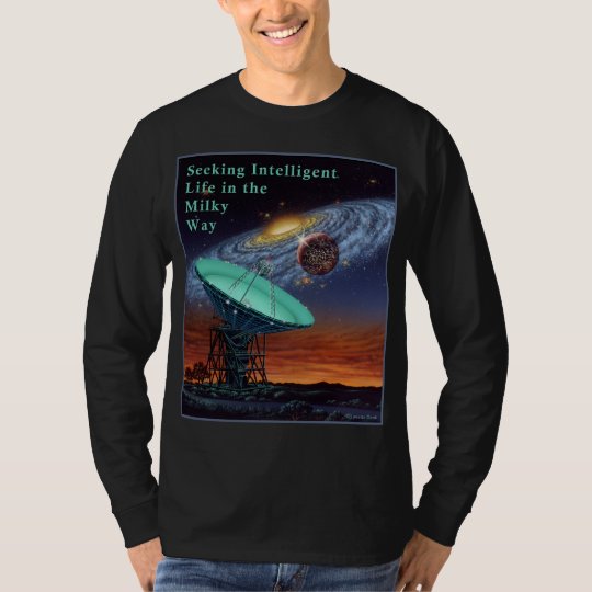 Seeking Intelligent Life in the Milky Way Shirt