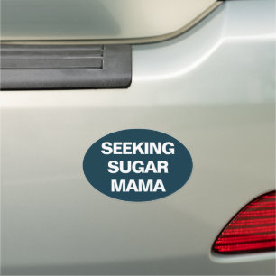 SEEKING SUGAR MAMA CAR MAGNET