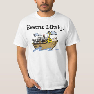 "Seems Likely" Noah's Ark shirt