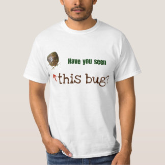 Seen this bug? T-Shirt