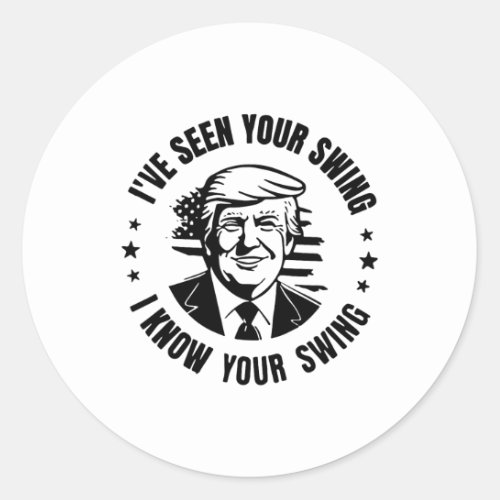 Seen Your Swing I Know Your Swing  Classic Round Sticker