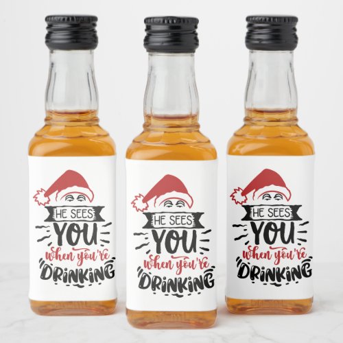 sees you drinking funny Christmas Santa  Liquor Bottle Label