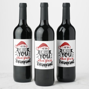 sees you drinking funny Christmas Santa Wine Label