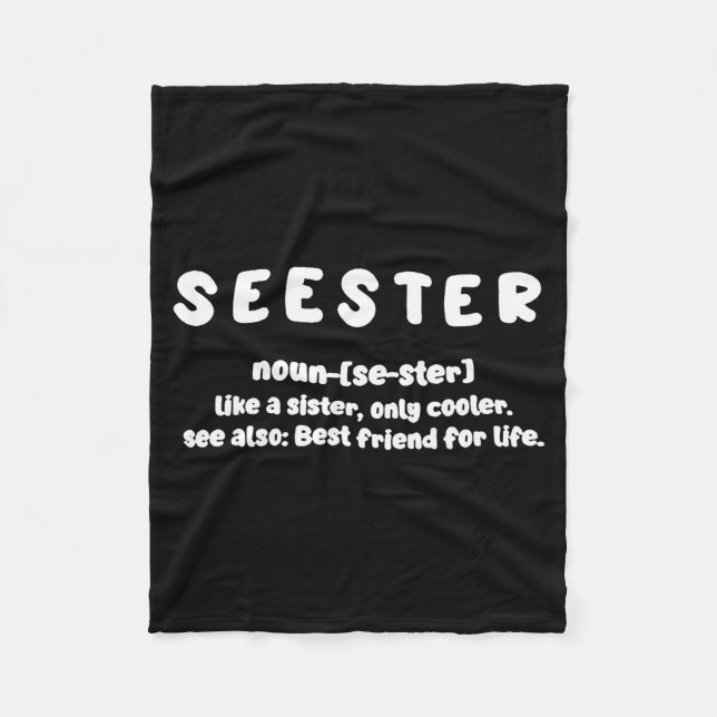 Seester Definition Like A Sister Only Cooler  Fleece Blanket (Front)