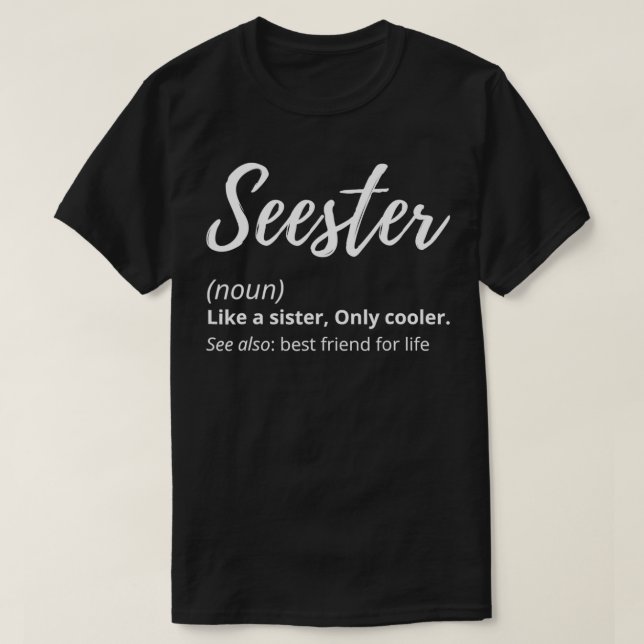 Seester Definition Seester Dictionary Best Sister  T-Shirt (Design Front)