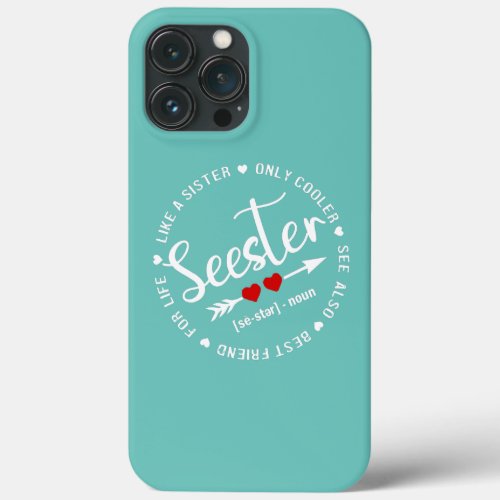 Seester Like A Sister Only Cooler Lover Funny iPhone 13 Pro Max Case