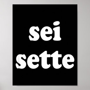 Sei Sette Italian Funny Poster