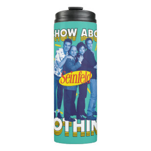 Seinfeld   A Show About Nothing Thermal Tumbler