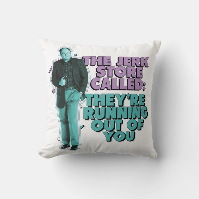Seinfeld | George Costanza "The Jerk Store Called" Throw Pillow (Front)