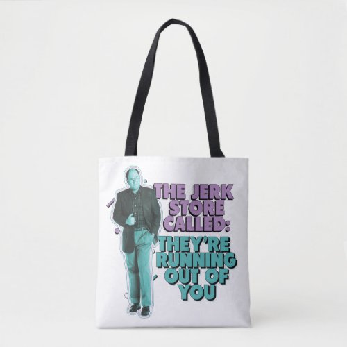 Seinfeld  George Costanza The Jerk Store Called Tote Bag