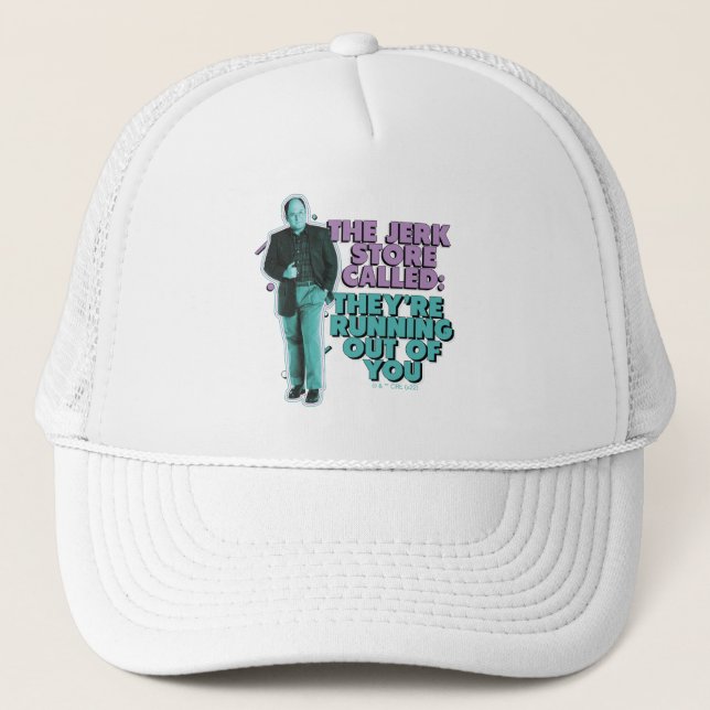 Seinfeld | George Costanza "The Jerk Store Called" Trucker Hat (Front)