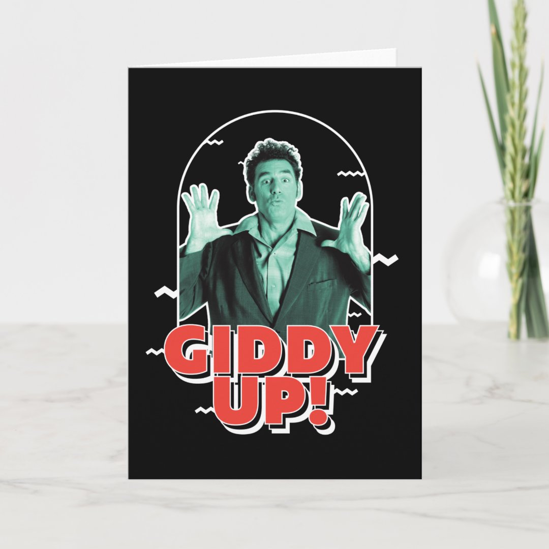 Seinfeld Kramer Giddy Up! Card Zazzle