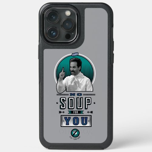 Seinfeld  No Soup For You Graphic iPhone 13 Pro Max Case