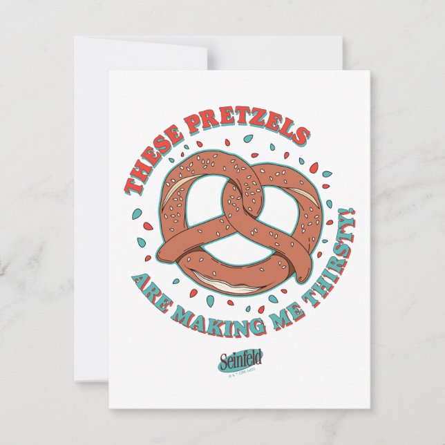 Seinfeld | These Pretzels are Making Me Thirsty Note Card (Front)