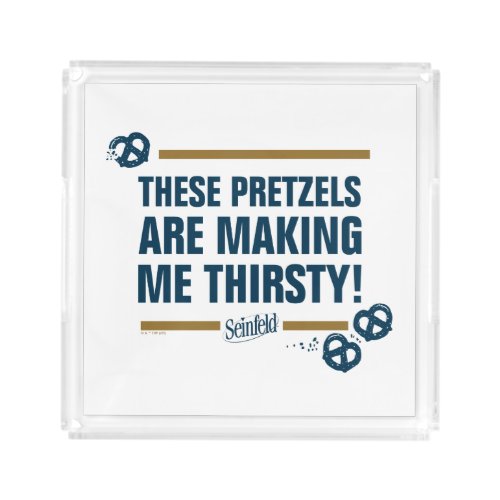 Seinfeld  These Pretzels Typography Graphic Acrylic Tray