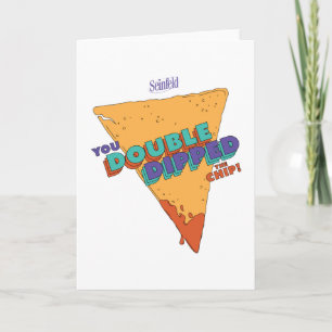 Seinfeld You Double Dipped the Chip Card