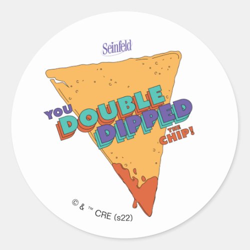 Seinfeld  You Double Dipped the Chip Classic Round Sticker