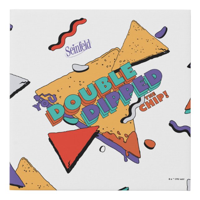Seinfeld | You Double Dipped the Chip Faux Canvas Print (Front)