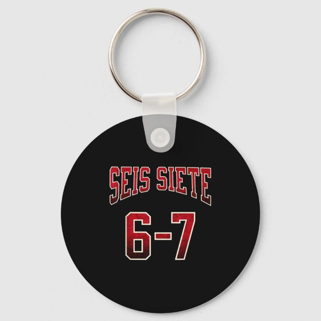 Seis Siete 67 Spanish Srts Jersey Funny Six Seven  Keychain (Front)