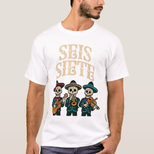 SEIS Siete Shirt Funny 67 Meme Mexican Los Muertos