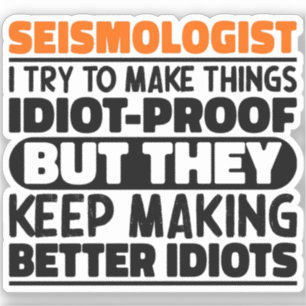 Seismologist I Try To Make Things Funny Sayings Sticker