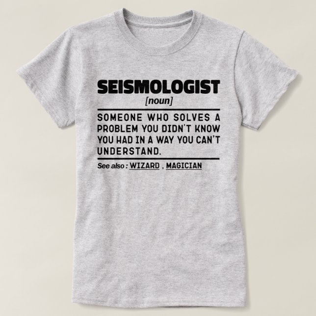 Seismologist Noun Earth Scientist Seismic Analyst T-Shirt (Design Front)