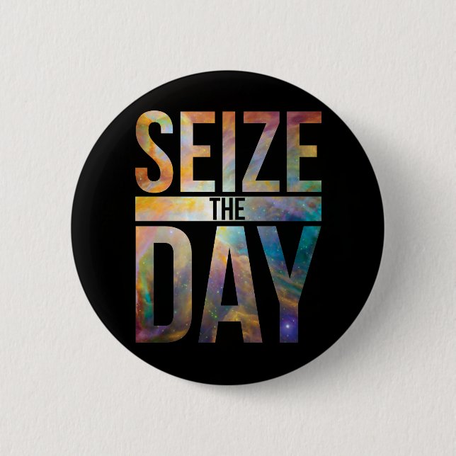 Seize the Day Black Pinback Button (Front)